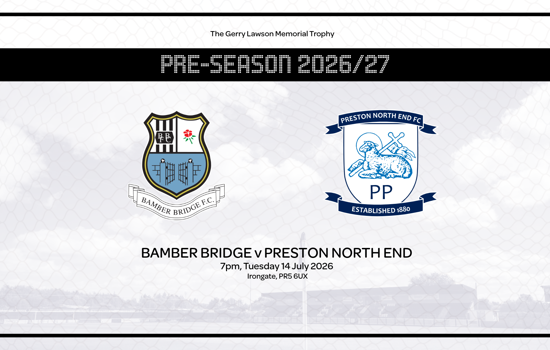 Pre-season 26/27 Bamber Bridge v Preston North End